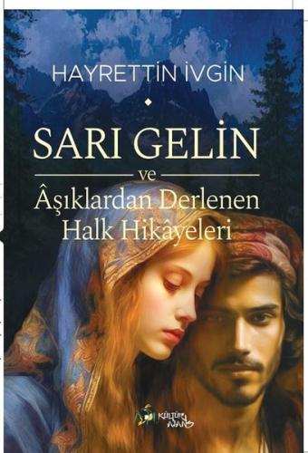 Sarı Gelin ve Aşıklardan Derlenen Halk Hikayeleri | Kitap Ambarı