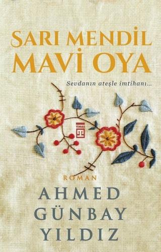 Sarı Mendil Mavi Oya - Sevdanın Ateşle İmtihanı