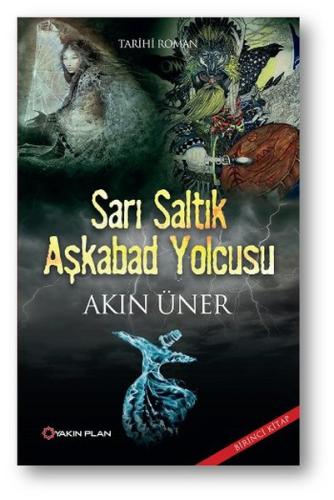 Sarı Saltık Aşkabad Yolcusu | Kitap Ambarı