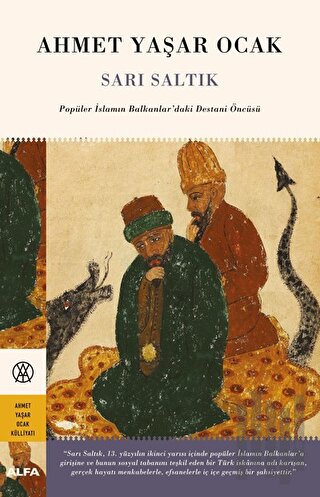 Sarı Saltık - Popüler İslamın Balkanlar’daki Destani Öncüsü (Ciltli) |