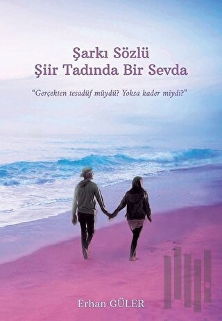 Şarkı Sözlü Şiir Tadında Bir Sevda