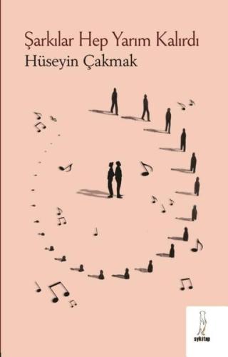 Şarkılar Hep Yarım Kalırdı | Kitap Ambarı