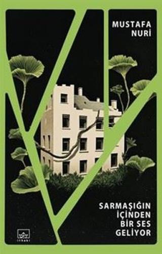 Sarmaşığın İçinden Bir Ses Geliyor