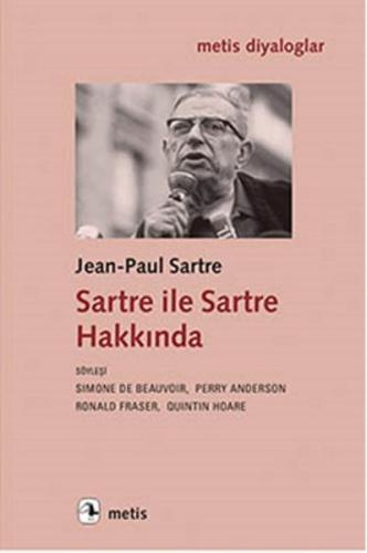 Sartre ile Sartre Hakkında | Kitap Ambarı