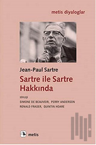 Sartre ile Sartre Hakkında | Kitap Ambarı