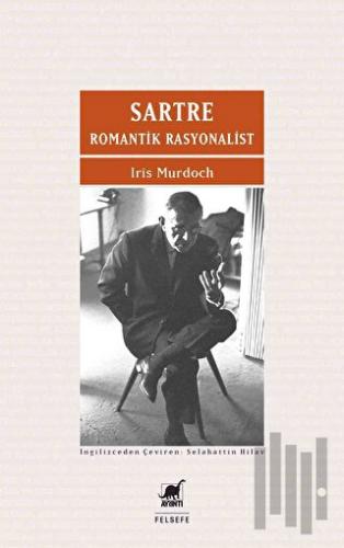 Sartre Romantik Rasyonalist | Kitap Ambarı