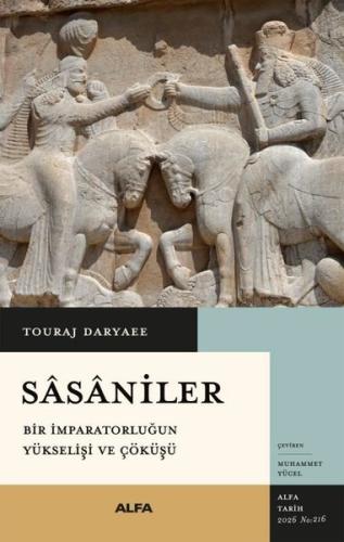 Sasaniler: Bir İmparatorluğun Yükselişi ve Çöküşü | Kitap Ambarı