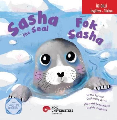 Sasha The Seal / Fok Sasha İki Dilli: İngilizce - Türkçe | Kitap Ambar