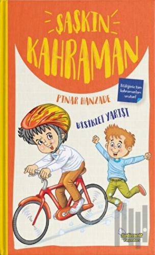 Şaşkın Kahraman, Bisiklet Yarışı (Ciltli) | Kitap Ambarı