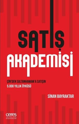 Satış Akademisi-Çin'den Sultanhamam'a Satışın 5000 Yıllık Öyküsü