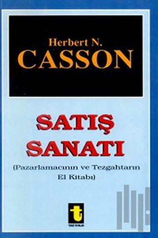 Satış Sanatı Pazarlamacının ve Tezgahtarın El Kitabı