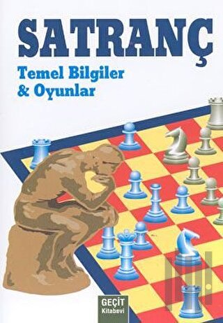 Satranç - Temel Bilgiler ve Oyunlar | Kitap Ambarı