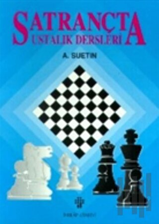 Satrançta Ustalık Dersleri