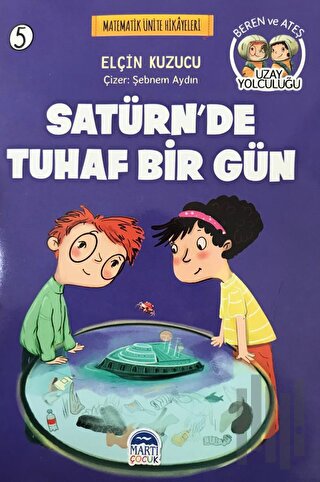 Satürn'de Tuhaf Bir Gün - Matematik Ünite Hikayeleri 5