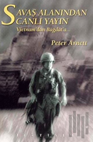 Savaş Alanından Canlı Yayın: Vietnam'dan Bağdat'a...