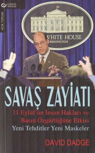 Savaş Zayiatı-11 Eylül'ün İnsan Hakları ve Basın Özgürlüğüne Etkisi
