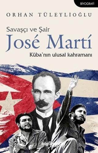 Savaşçı ve Şair Jose Marti-Küba'nın Ulusal Kahramanı | Kitap Ambarı