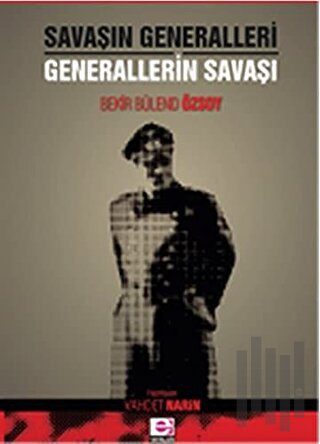 Savaşın Generalleri Generallerin Savaşı | Kitap Ambarı