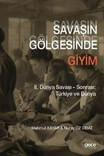 Savaşın Gölgesinde Giyim - 2. Dünya Savaşı Sonrası Türkiye ve Dünya | 