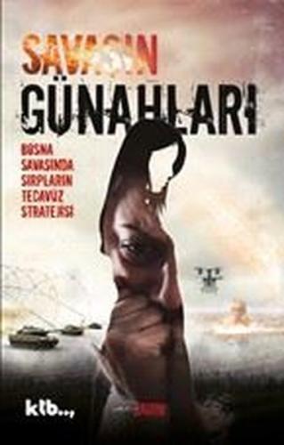 Savaşın Günahları - Bosna Savaşında Sırpların Tecavüz Stratejisi | Kit