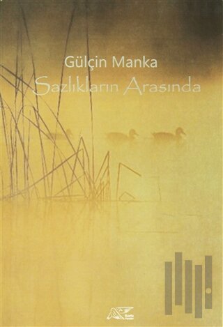 Sazlıkların Arasında (Ciltli)