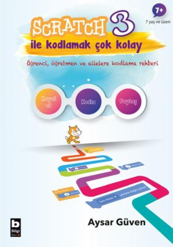 Scratch 3 İle Kodlamak Çok Kolay - Hayal Et-Kodla-Paylaş | Kitap Ambar