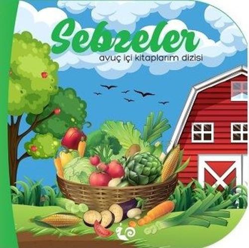 Sebzeler - Avuç İçi Kitaplarım Dizisi | Kitap Ambarı