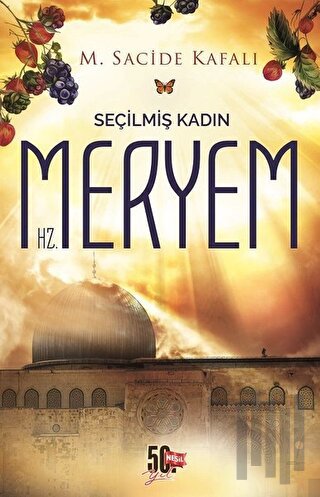 Seçilmiş Kadın Hz. Meryem | Kitap Ambarı