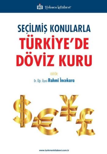 Seçilmiş Konularla Türkiyede Döviz Kuru | Kitap Ambarı