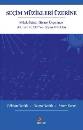 Seçim Müzikleri Üzerine: Müzik-İletişim-Siyaset Üçgeninde AK Parti ve 