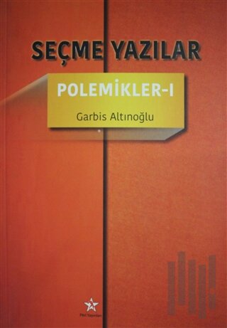 Seçme Yazılar - Polemikler 1