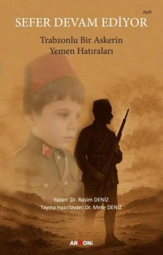 Sefer Devam Ediyor - Trabzonlu Bir Askerin Yemen Hatıraları
