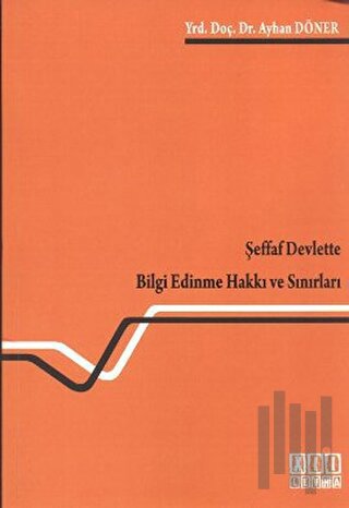 Şeffaf Devlette Bilgi Edinme Hakkı ve Sınırları
