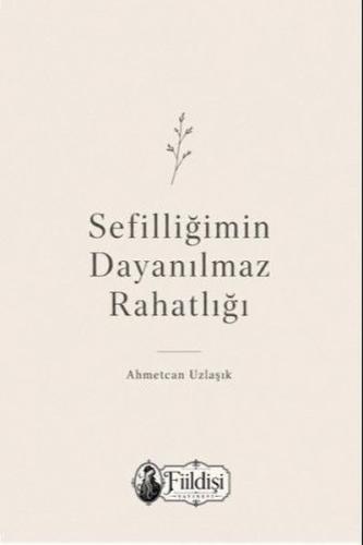 Sefilliğimin Dayanılmaz Rahatlığı