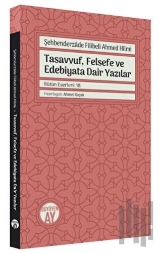 Şehbenderzade Filibeli Ahmed Hilmi - Tasavvuf, Felsefe ve Edebiyata Da