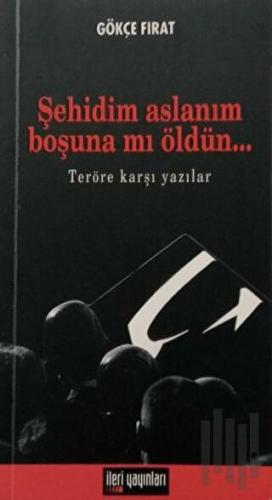 Şehidim Aslanım Boşuna Mı Öldün... | Kitap Ambarı