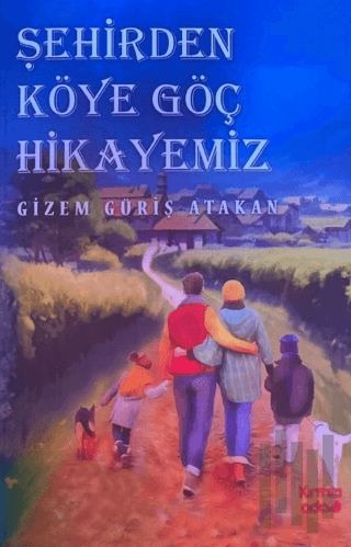 Şehirden Köye Göç Hikayemiz