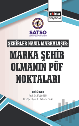 Şehirler Nasıl Markalaşır: Marka Şehir Olmanın Püf Noktaları