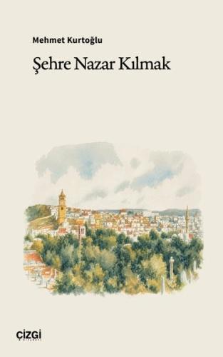 Şehre Nazar Kılmak | Kitap Ambarı