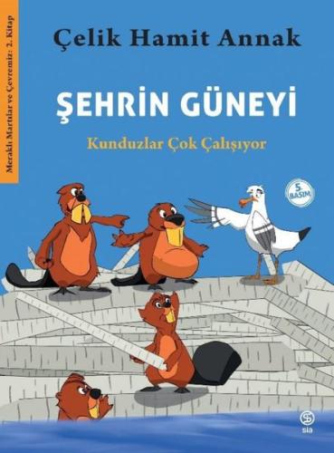 Şehrin Güneyi - Kunduzlar Çok Çalışıyor | Kitap Ambarı