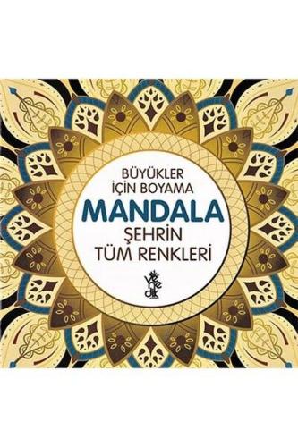 Şehrin Tüm Renkleri - Büyükler İçin Boyama Mandala | Kitap Ambarı