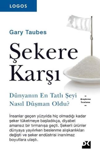 Şekere Karşı-Dünyanın En Tatlı Şeyi Nasıl Düşman Oldu?-Logos Serisi | 