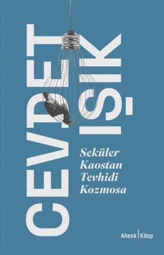 Seküler Kaostan Tevhidi Kozmosa | Kitap Ambarı