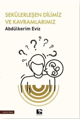 Sekülerleşen Dilimiz ve Kavramlarımız