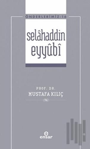 Selahaddin Eyyubi ( Önderlerimiz-16)