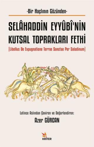 Selahaddin Eyyubi'nin Kutsal Toprakları Fethi - Bir Haçlının Gözünden