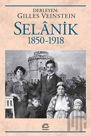 Selanik 1850 - 1918 | Kitap Ambarı