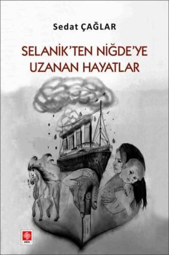 Selanik'ten Niğde'ye Uzanan Hayatlar | Kitap Ambarı