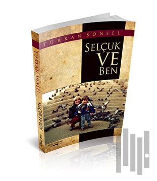 Selçuk ve Ben