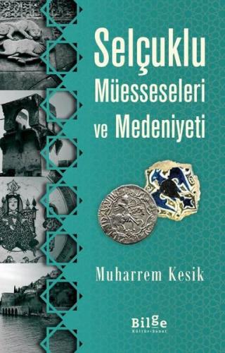 Selçuklu Müesseseleri ve Medeniyeti | Kitap Ambarı